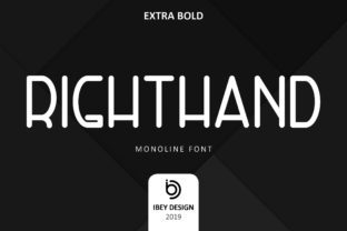 Right Hand Extra Bold: A Monoline Font for Campaign Design